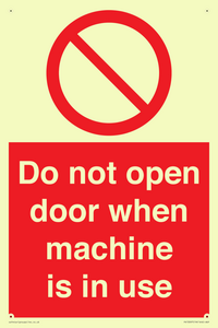 Do not open door when machine in use